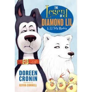 The Legend of Diamond Lil: A J.J. Tully Mystery -- Doreen Cronin
